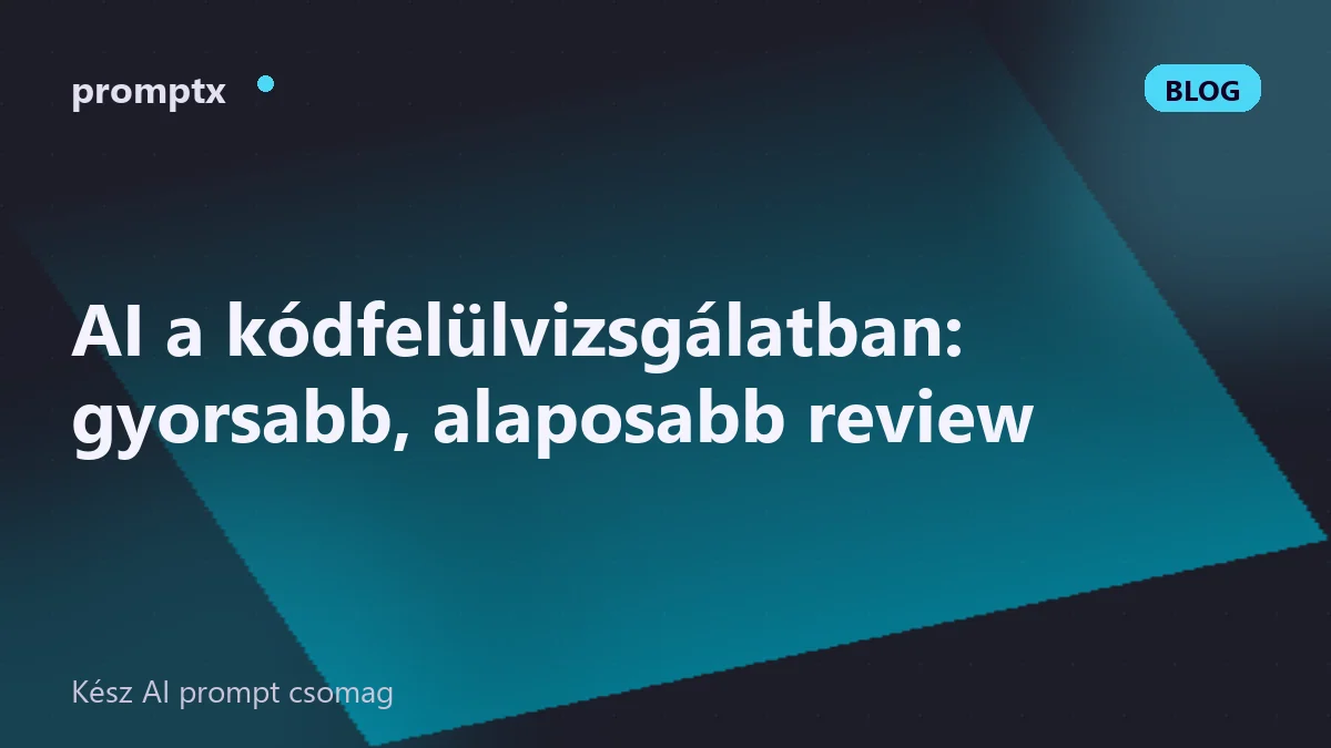 AI a kódfelülvizsgálatban: gyorsabb, alaposabb review