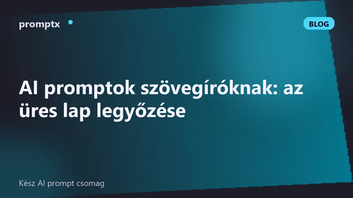 AI promptok szövegíróknak: az üres lap legyőzése