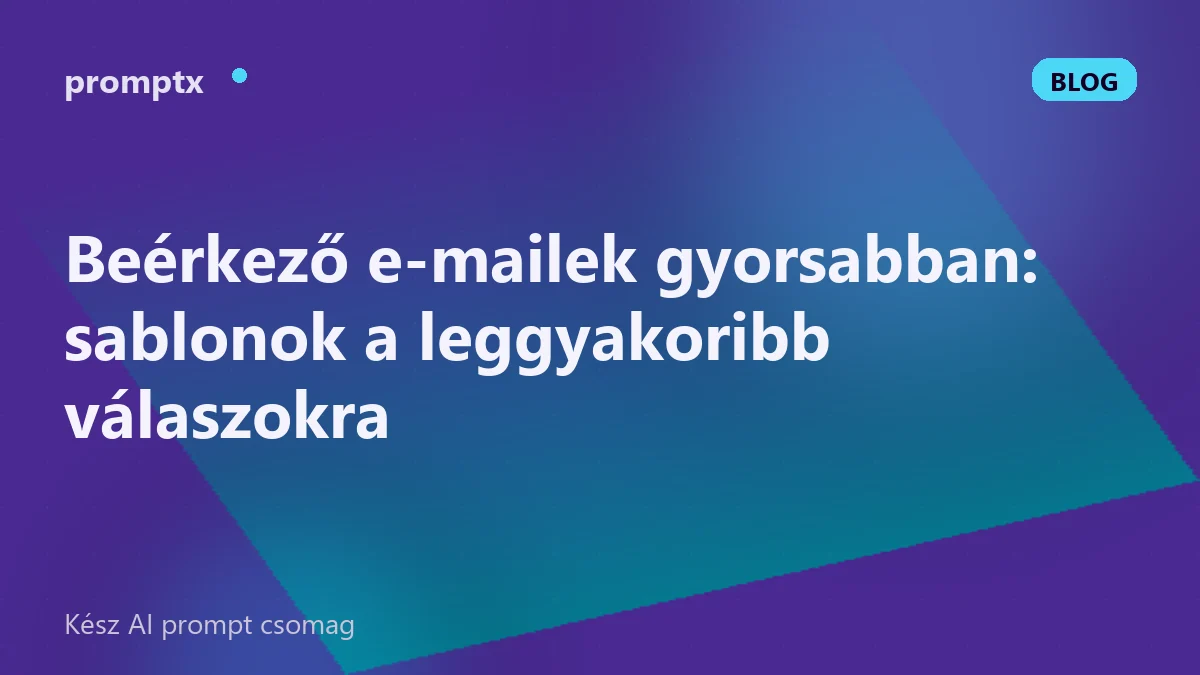 Beérkező e-mailek gyorsabban: sablonok a leggyakoribb válaszokra