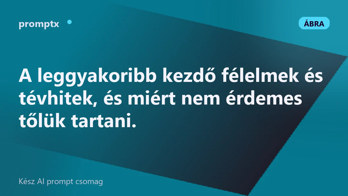 Promptolás kezdőként - félelmek és tévhitek