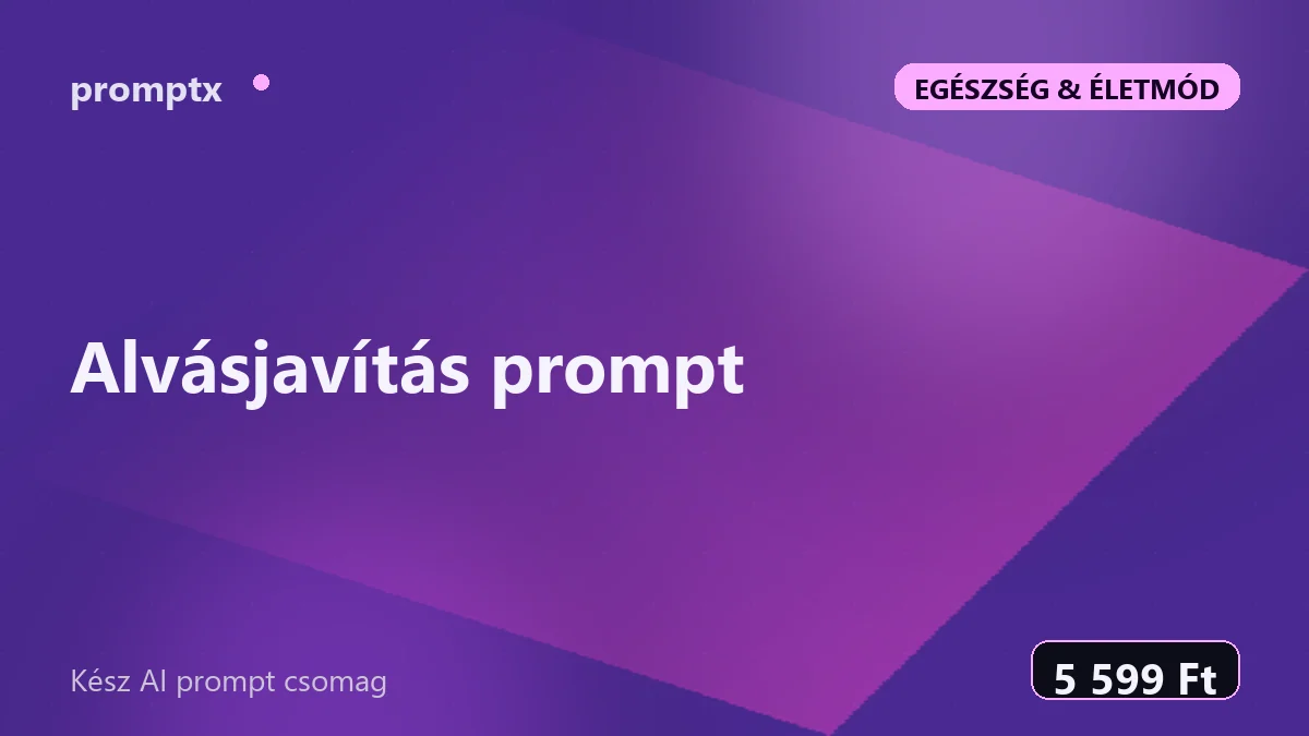Alvásjavítás prompt – kész AI prompt csomag