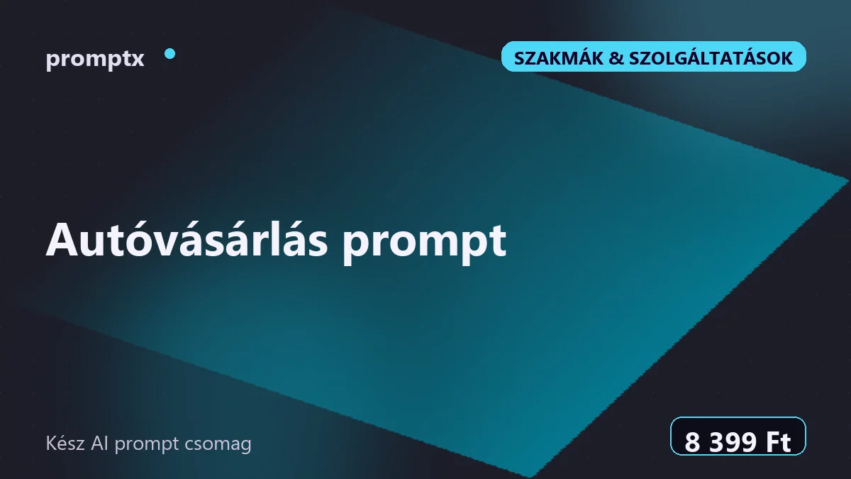 Autóvásárlás prompt – kész AI prompt csomag
