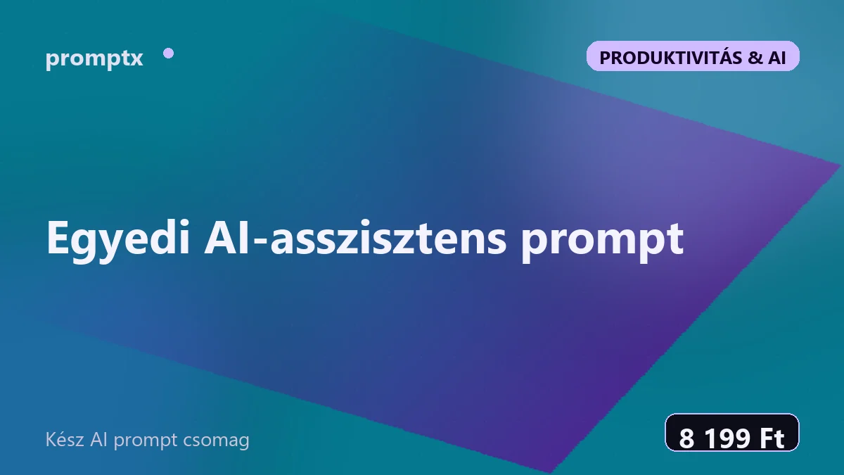 Egyedi AI-asszisztens prompt – kész AI prompt csomag