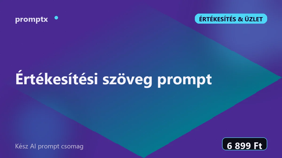 Értékesítési szöveg prompt – kész AI prompt csomag