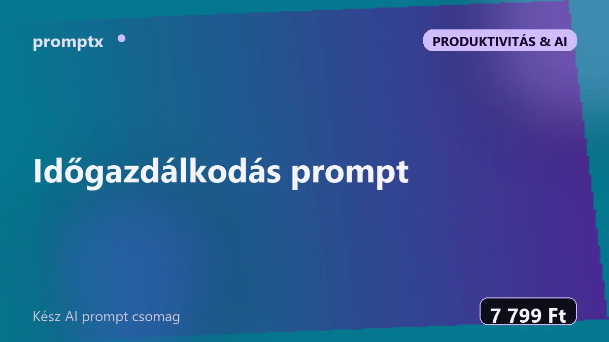 Időgazdálkodás prompt – kész AI prompt csomag