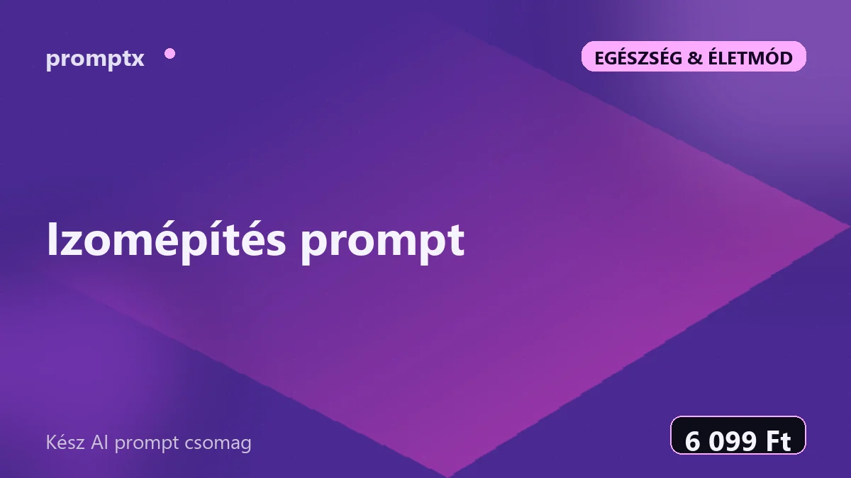 Izomépítés prompt – kész AI prompt csomag