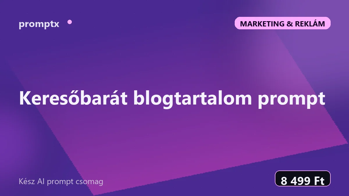 Keresőbarát blogtartalom prompt – kész AI prompt csomag