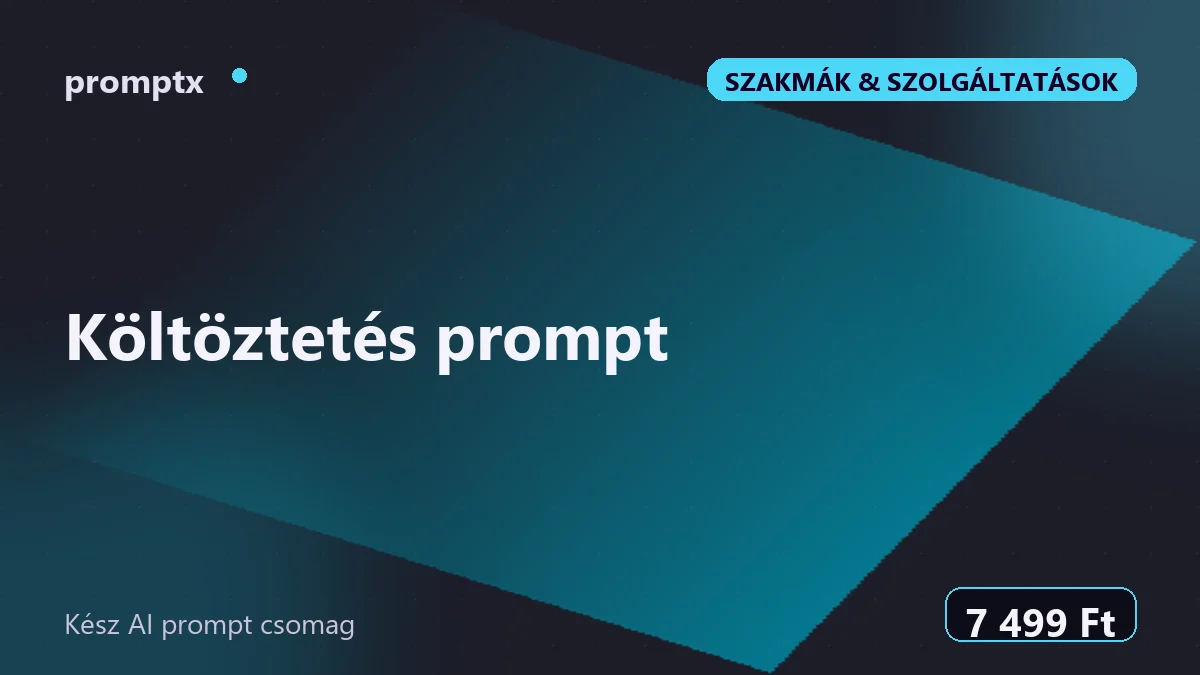 Költöztetés prompt – kész AI prompt csomag