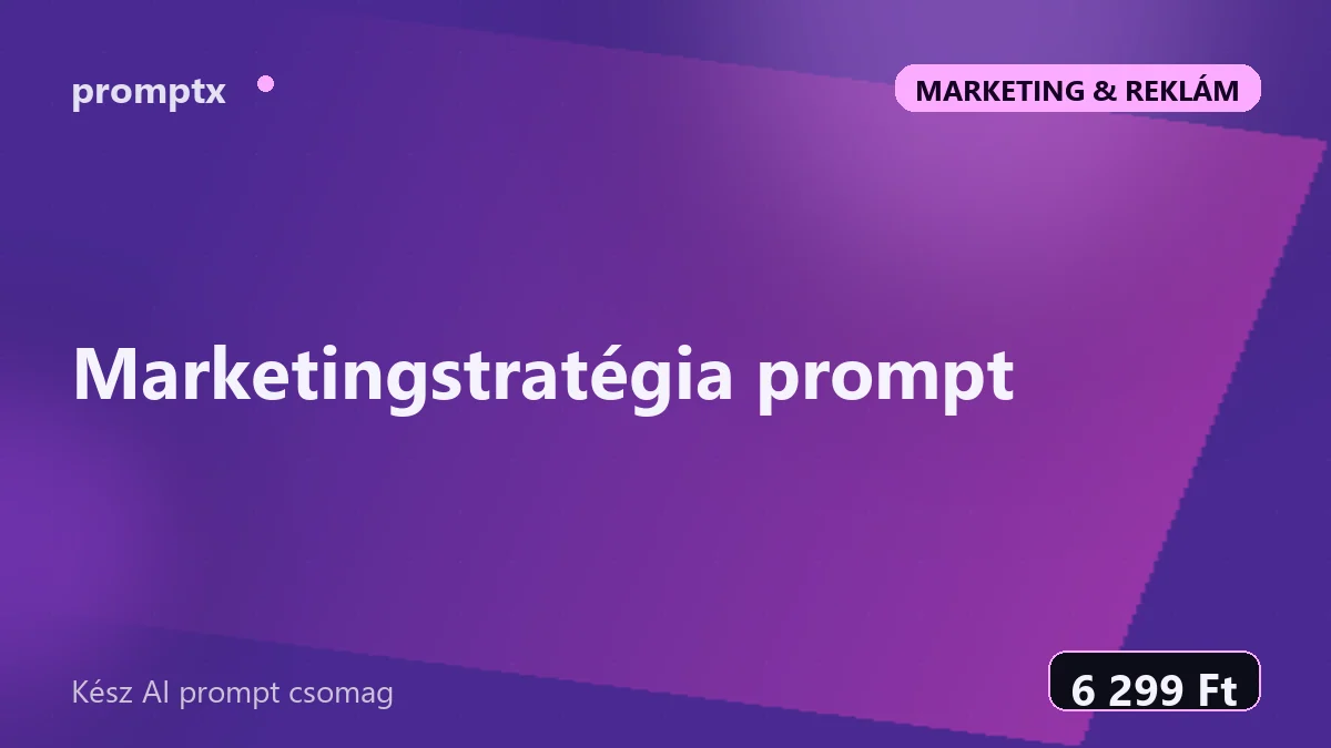 Marketingstratégia prompt – kész AI prompt csomag