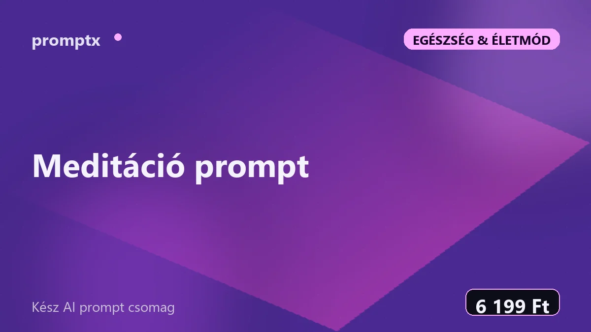 Meditáció prompt – kész AI prompt csomag