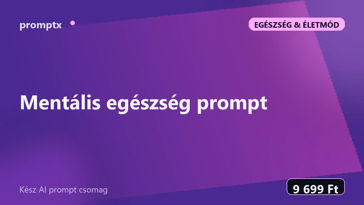 Mentális egészség prompt – kész AI prompt csomag