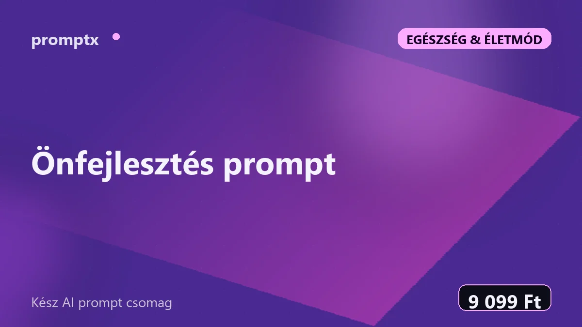 Önfejlesztés prompt – kész AI prompt csomag