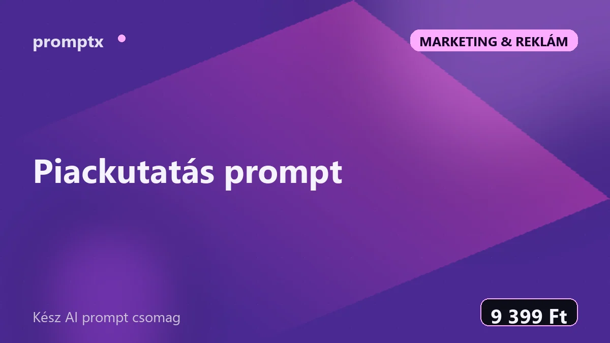 Piackutatás prompt – kész AI prompt csomag