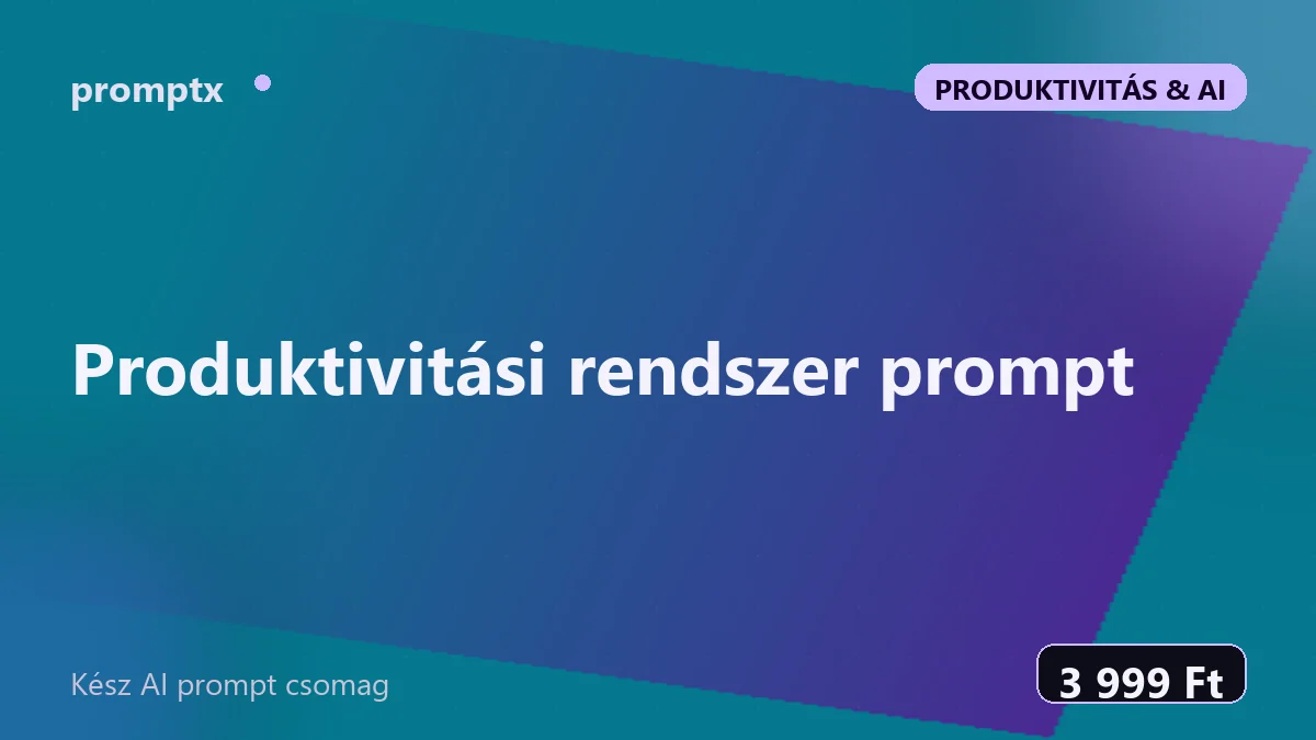 Produktivitási rendszer prompt – kész AI prompt csomag