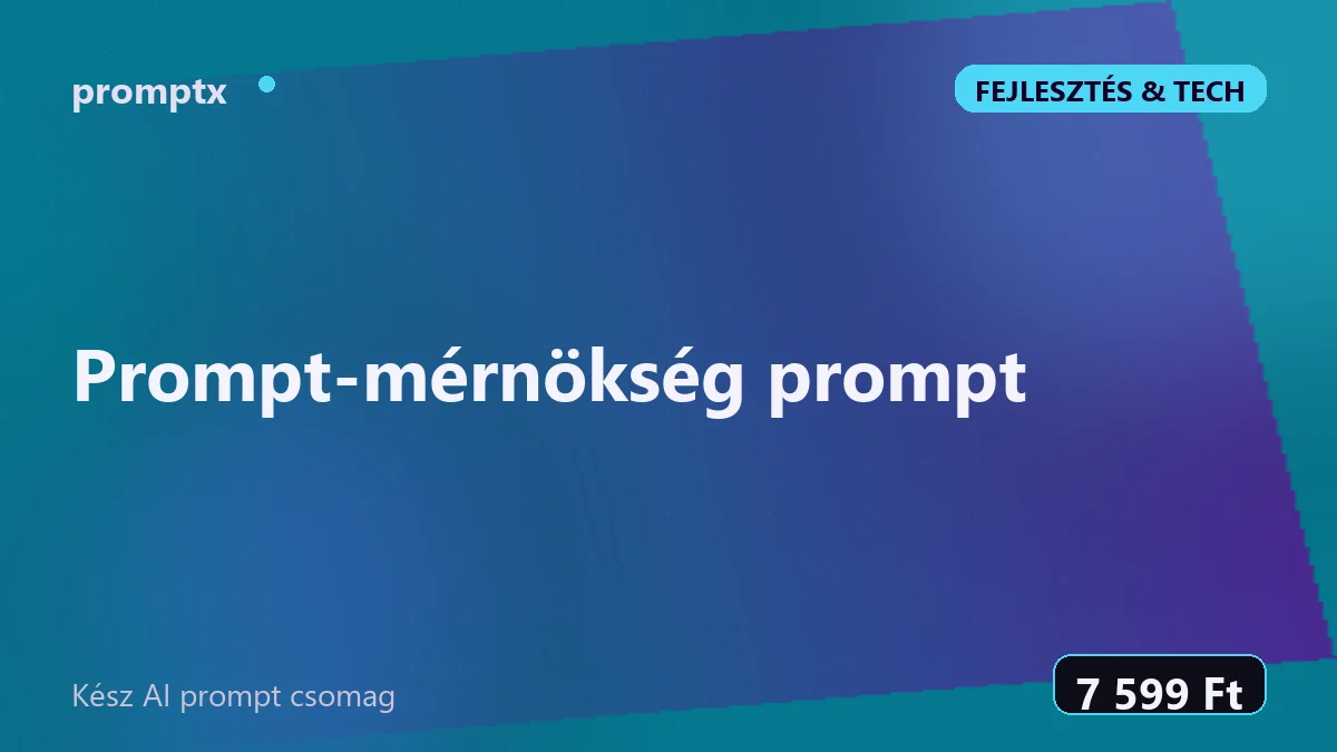 Prompt-mérnökség prompt – kész AI prompt csomag