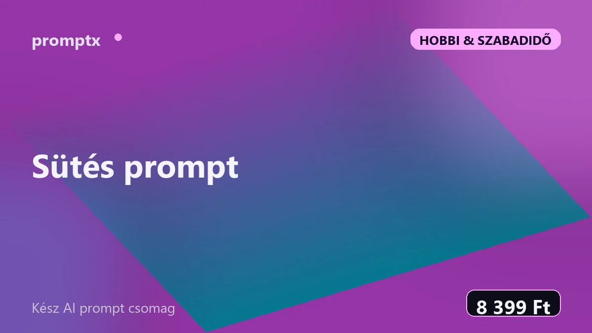 Sütés prompt – kész AI prompt csomag