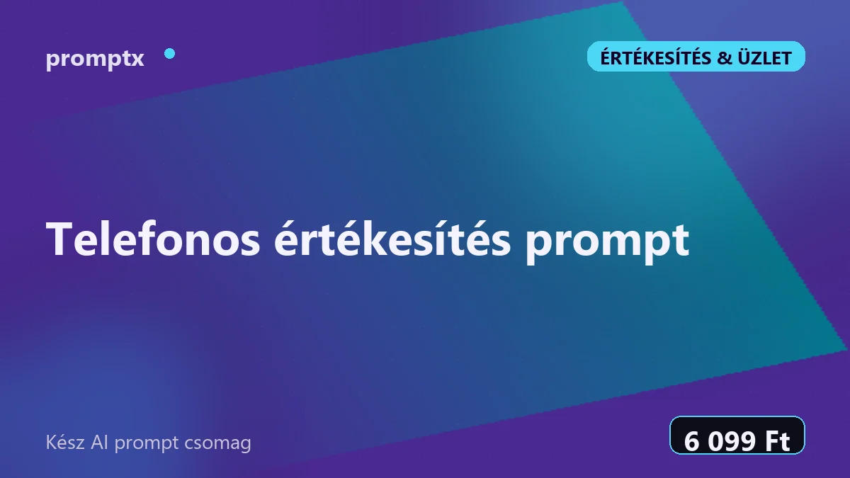 Telefonos értékesítés prompt – kész AI prompt csomag