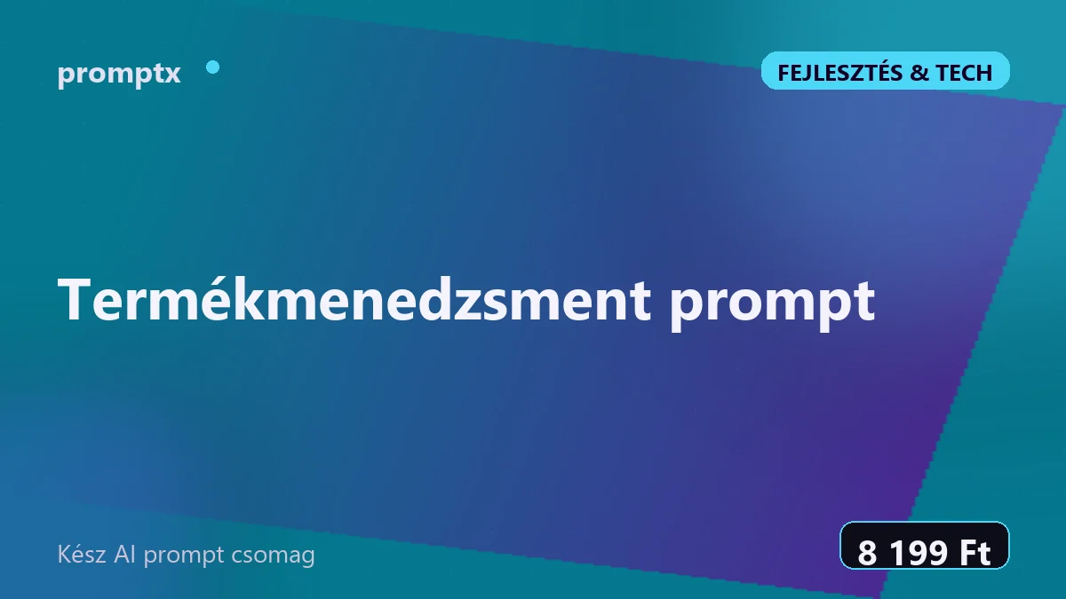 Termékmenedzsment prompt – kész AI prompt csomag