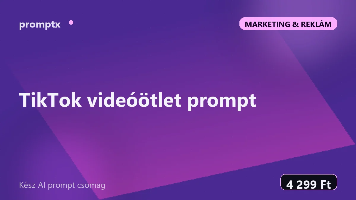 TikTok videóötlet prompt – kész AI prompt csomag