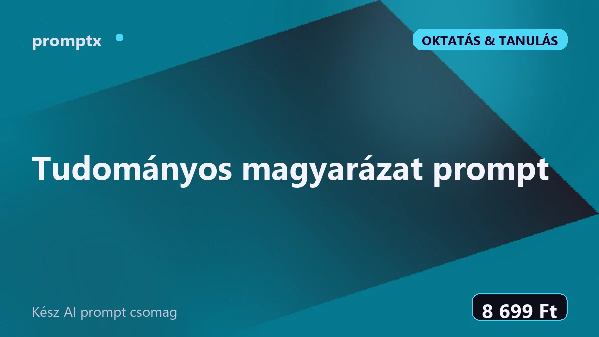 Tudományos magyarázat prompt – kész AI prompt csomag