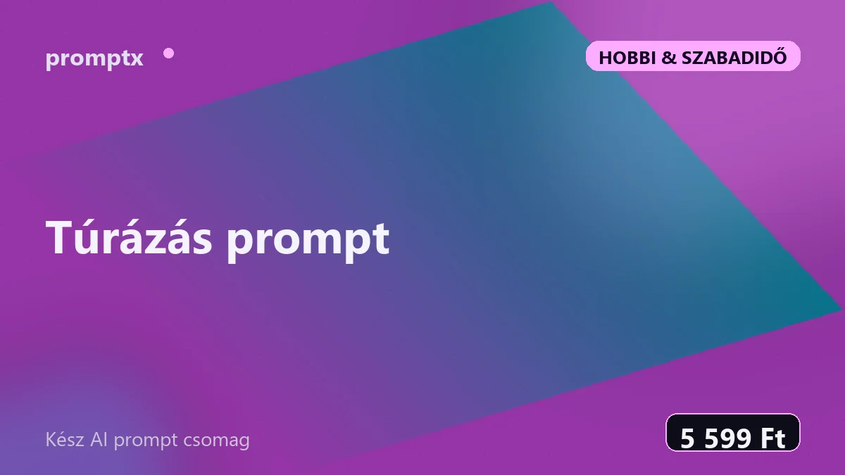 Túrázás prompt – kész AI prompt csomag