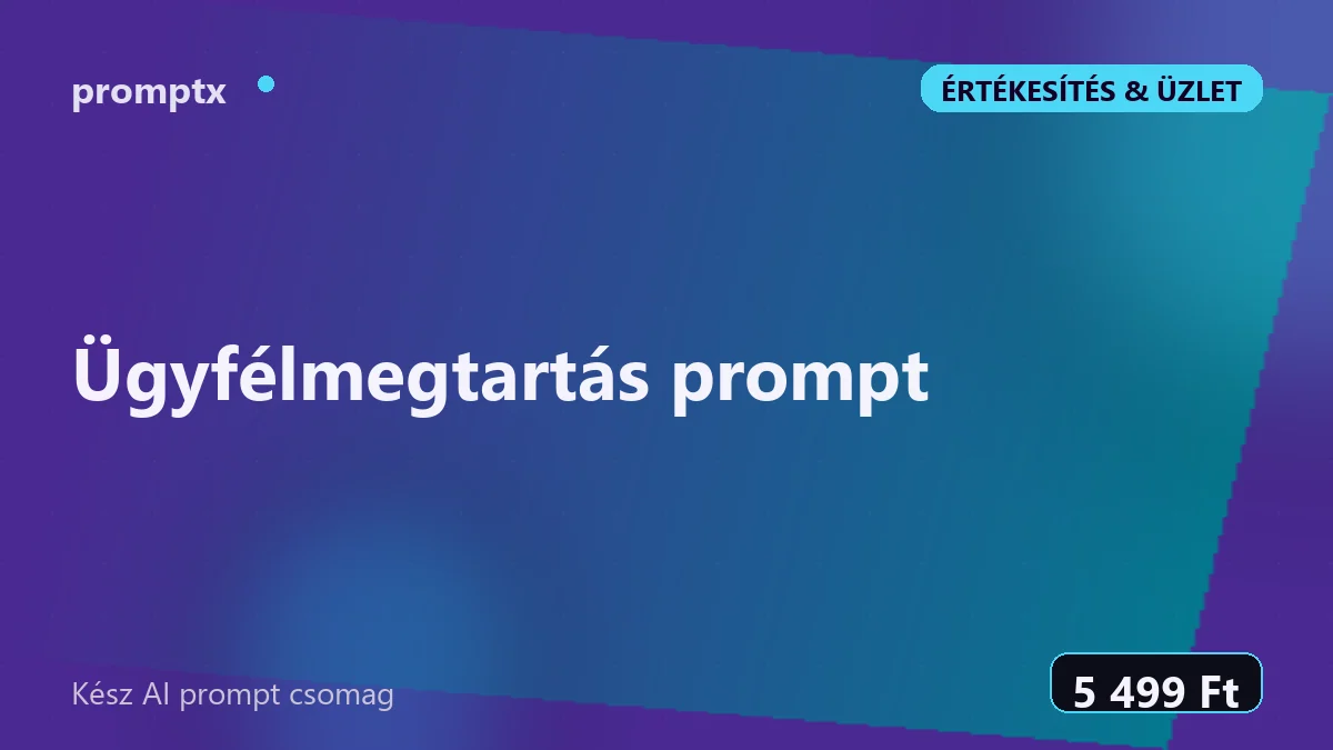 Ügyfélmegtartás prompt – kész AI prompt csomag