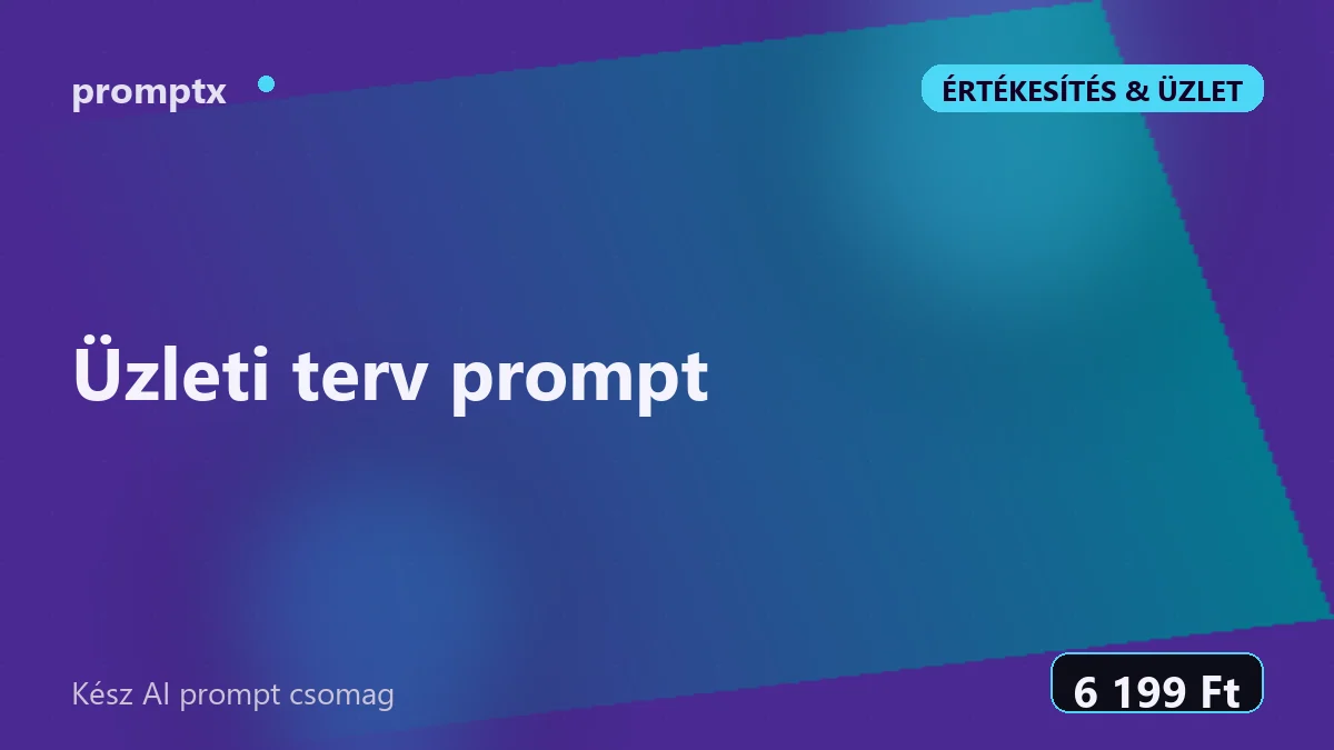 Üzleti terv prompt – kész AI prompt csomag