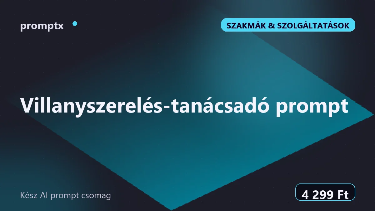 Villanyszerelés-tanácsadó prompt – kész AI prompt csomag