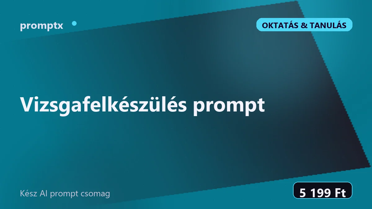 Vizsgafelkészülés prompt – kész AI prompt csomag